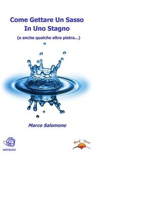 cover image of Come Gettare Un Sasso In Uno Stagno (e anche qualche altro sasso...)